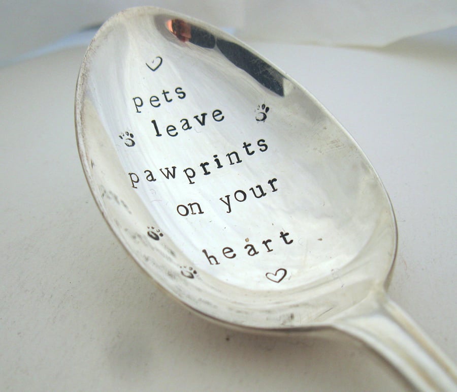 Pets leave Pawprints on your Heart, handstamped vintage dessertspoon