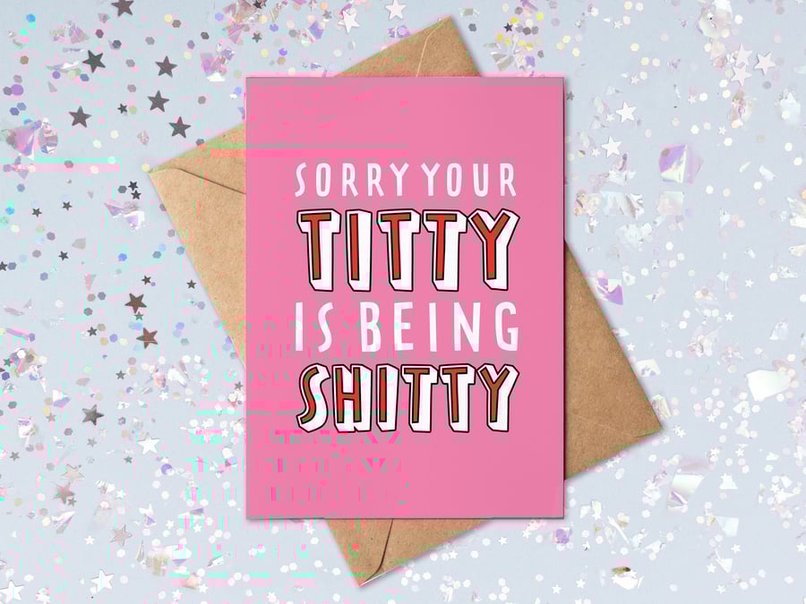 Sorry Your Titty Is Being Shtty Breast Cancer Card