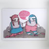 'Just so you know, You're my favourite Weirdo' Small Poster Print