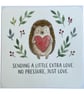 Hedgehog 'Sending a Little Extra Love'  Support Card 