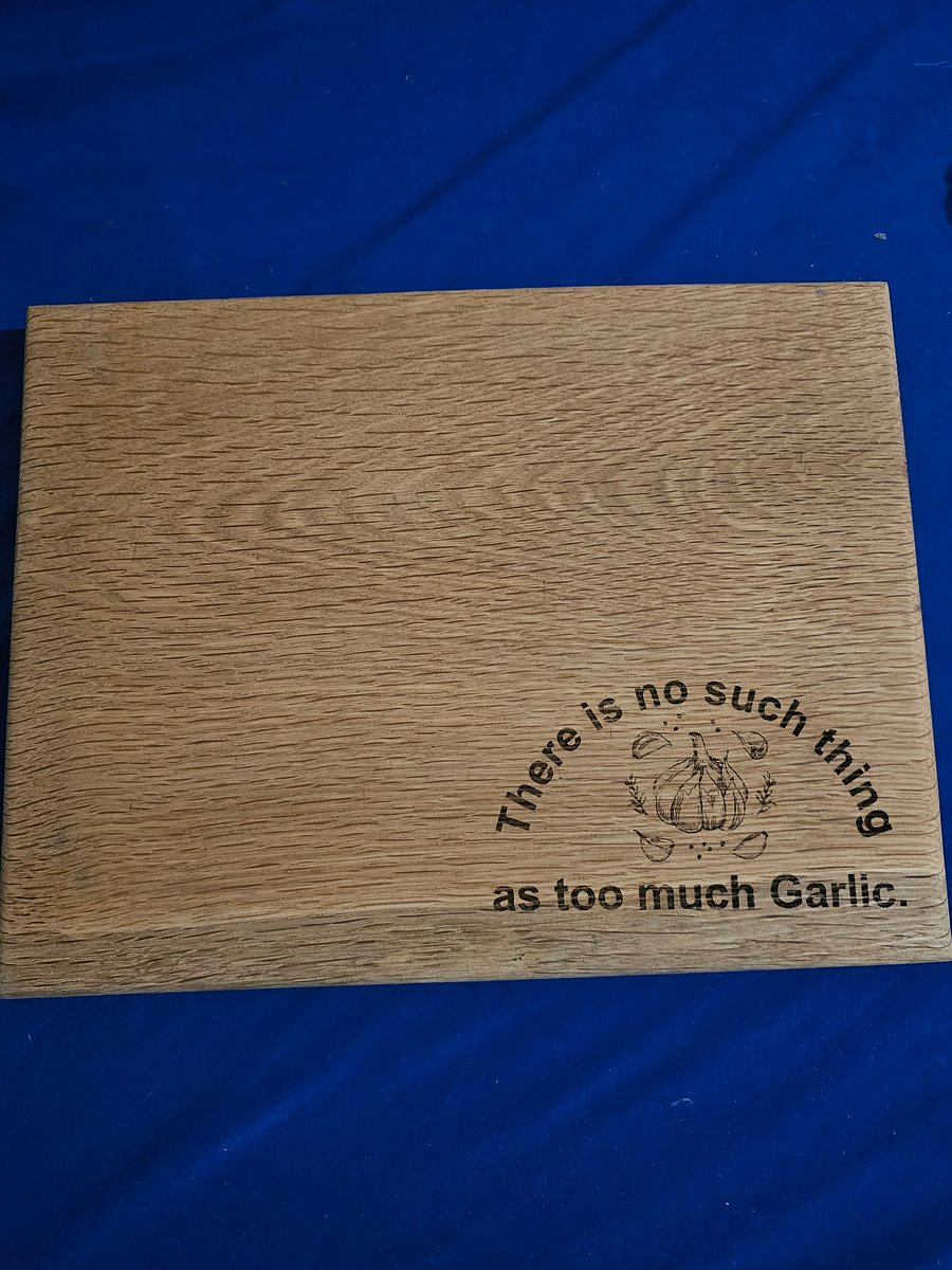 Oak chopping board laser engraved no such thing as to much garlic design
