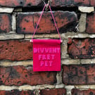 Geordie Hanging- Divvent Fret Pet