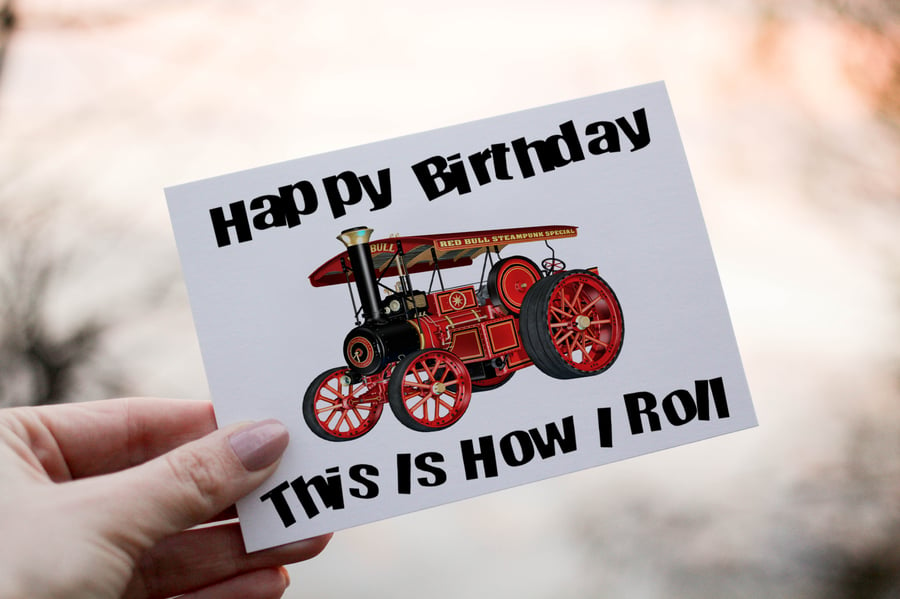Traction Engine Birthday Card, Steam Engine Birthday Card, Card for Birthday
