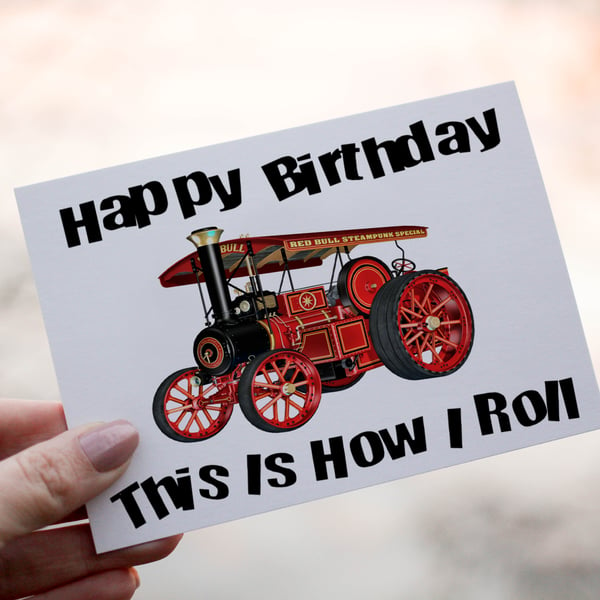 Traction Engine Birthday Card, Steam Engine Birthday Card, Card for Birthday