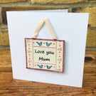Mum birthday card & gift, Love you Mum keepsake decorative hanging, Mothers day