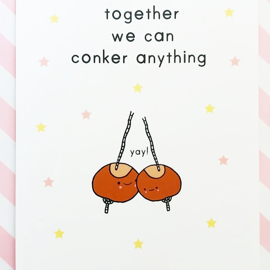 conker anything together A6 postcard, posivity, motivational, friendship