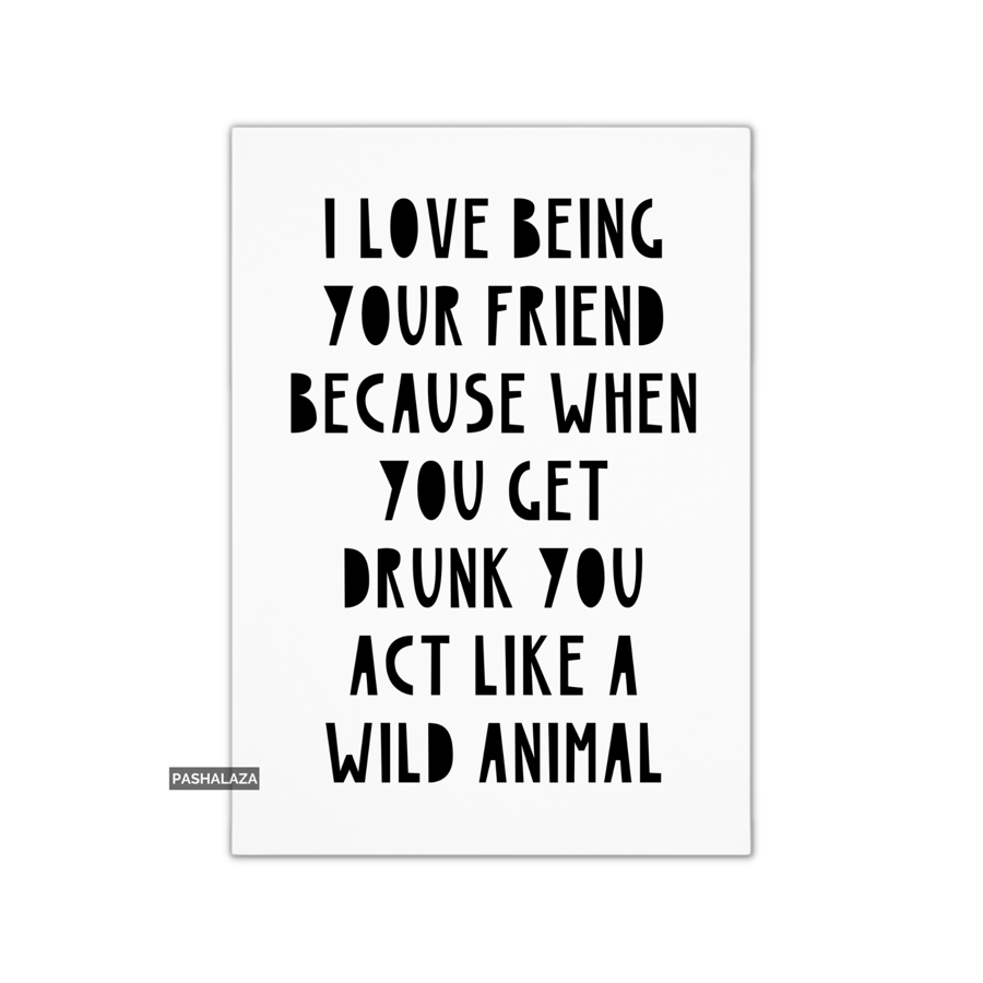 Funny Friendship Card - Novelty Greeting Card For Best Friends - Wild Animal