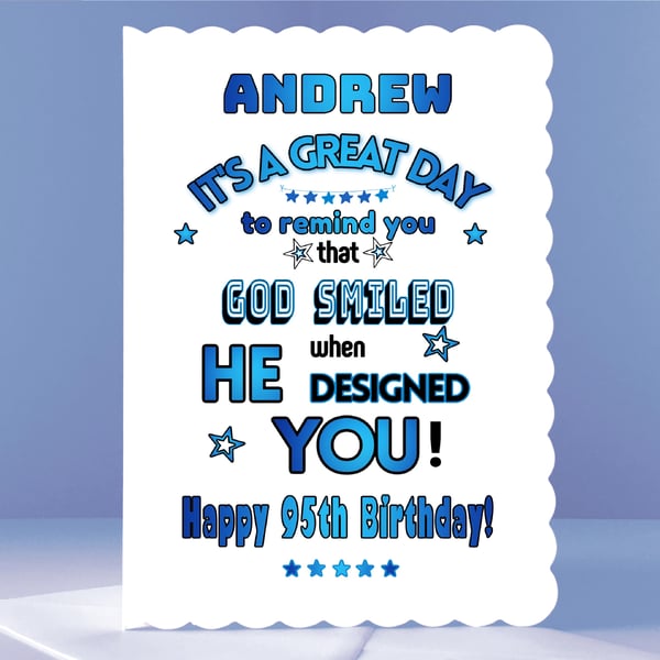 Personalised 95th Birthday Card, Christian Card, God smiled when He designed YOU