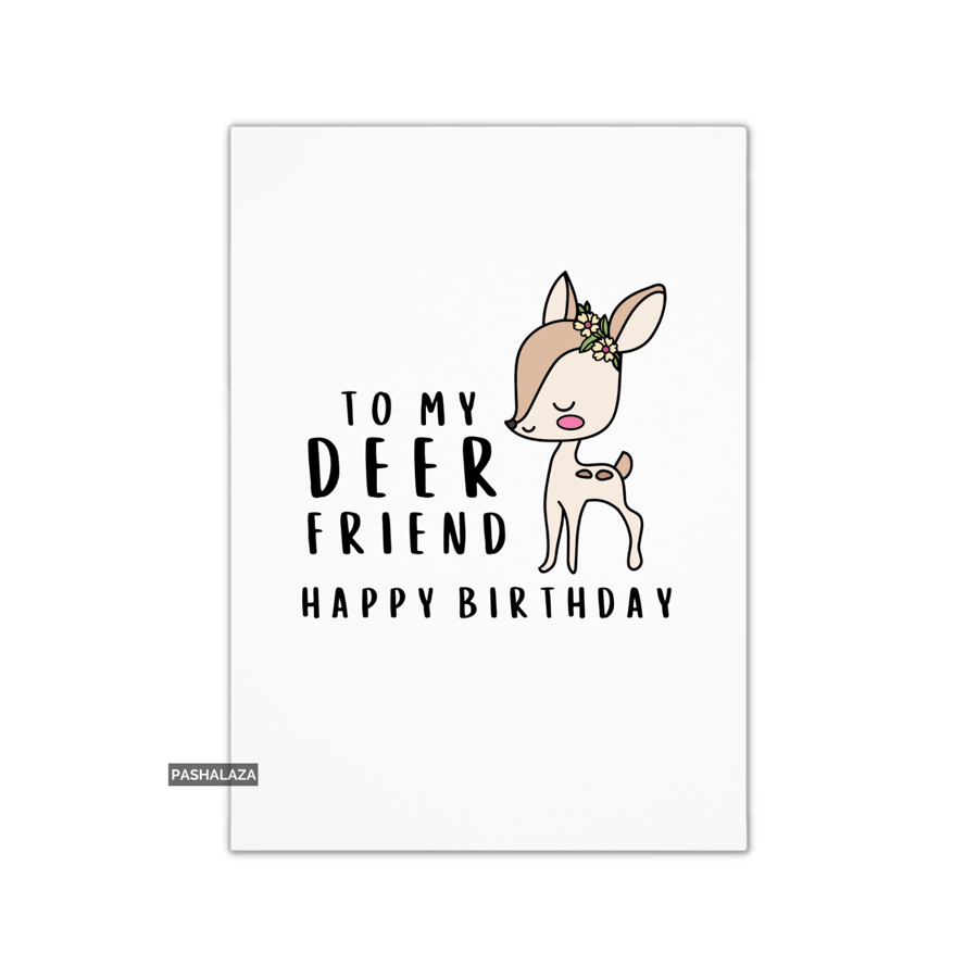 Funny Birthday Card - Novelty Banter Greeting Card - Deer