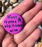 What rhymes with Friday? Wine Pocket Pebble - Image 2