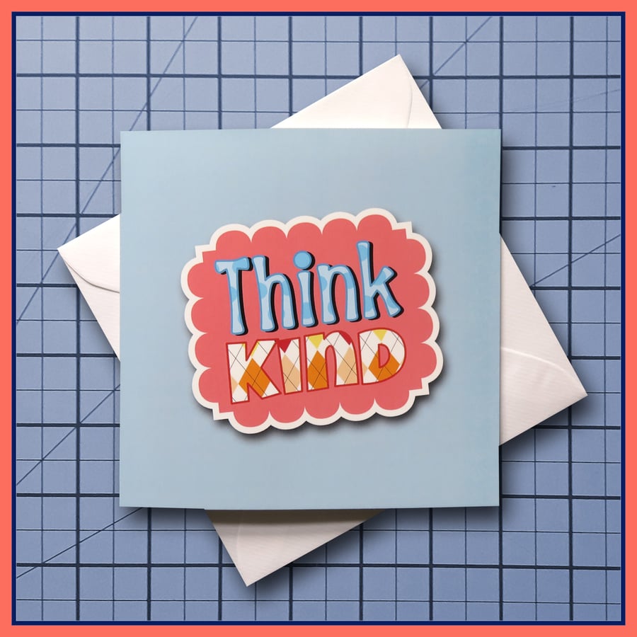 Think Kind - blank Greeting Card, note card Light Blue