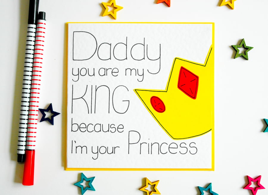 Daddy You Are My King Because I'm Your Princess, Father's Day, Birthday Card