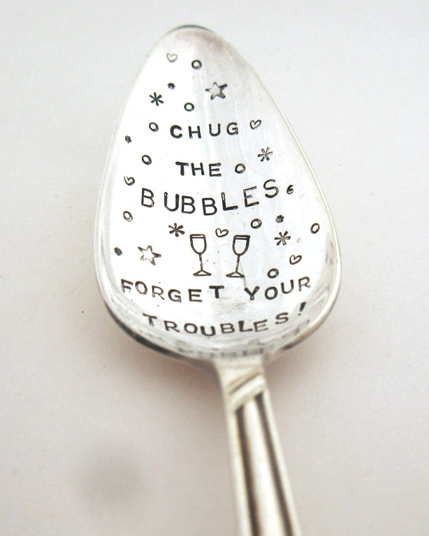 Handstamped Wine Bottle Spoon, Chug the bubbles forget your troubles