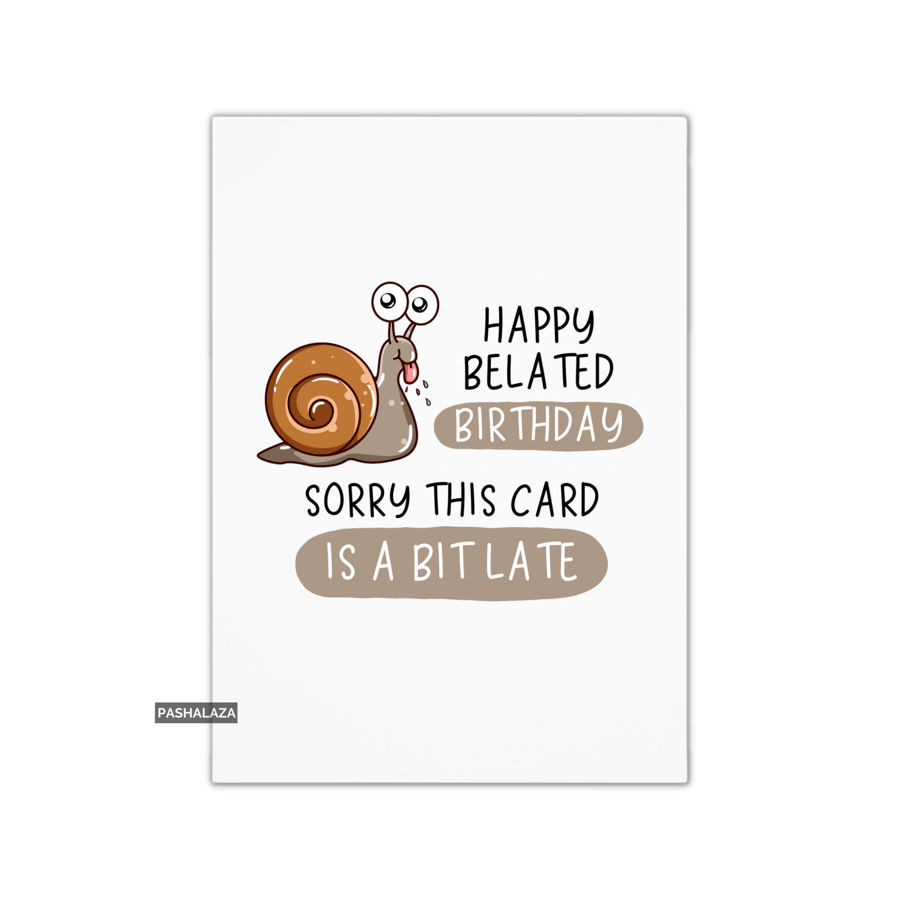 Funny Birthday Card - Novelty Banter Greeting Card - Sorry
