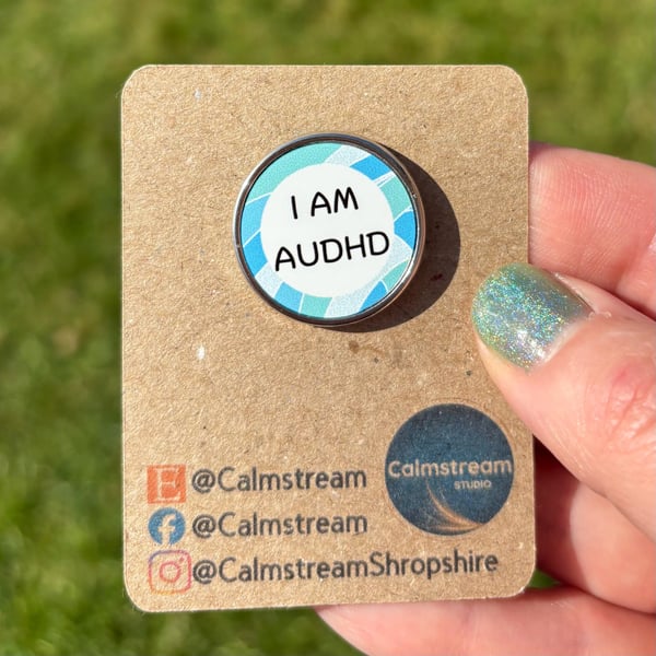 I AM AUDHD Pin Badge Calmstream Blue Design Stainless Steel 25 mm