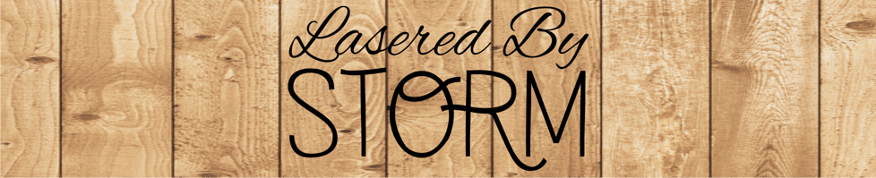 Lasered By Storm