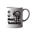 CU Next Tuesday Mug  Cheeky Stick Figure Sass Cup  Offensive Humor Gift 