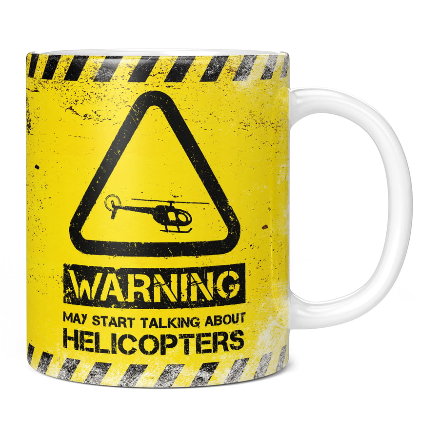 Warning May Start Talking About Helicopters 11oz Coffee Mug Cup - Perfect Birthd