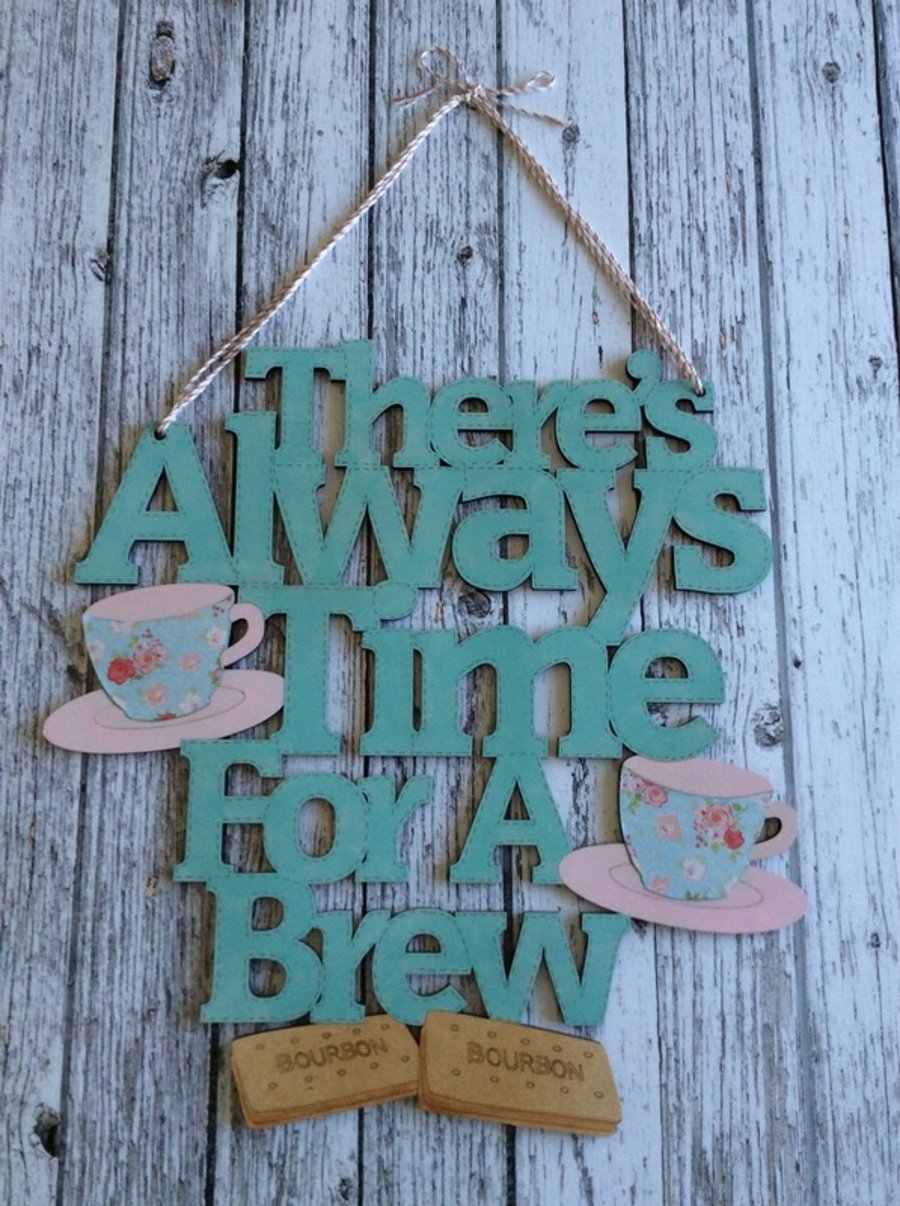 There's Always Time For A Brew Hand Painted Sign