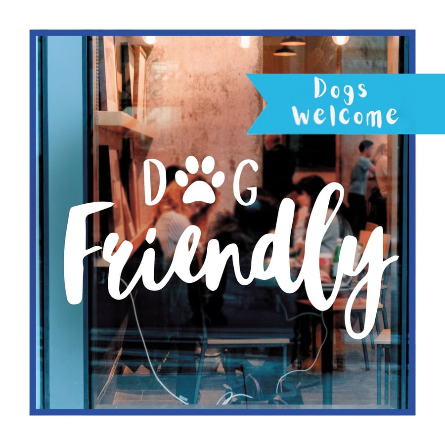 Dog Friendly Dogs Welcome Window Sign, Vinyl stickers Sign For Pubs, Restaurant