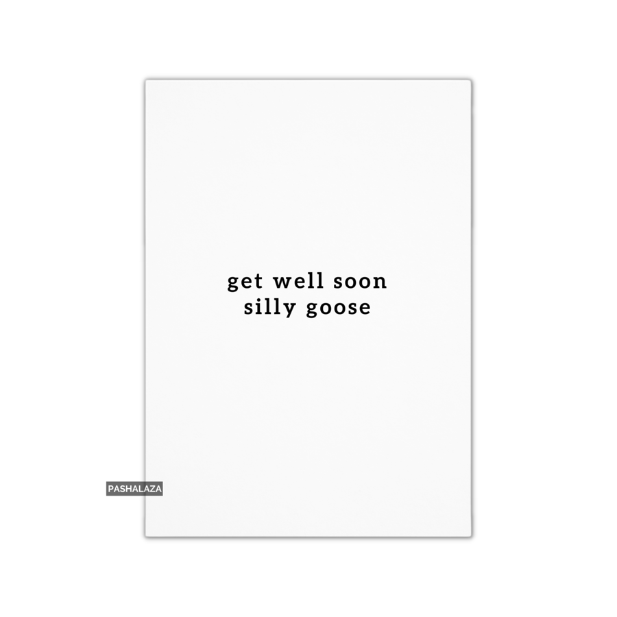 Funny Get Well Card - Novelty Get Well Soon Greeting Card - Goose