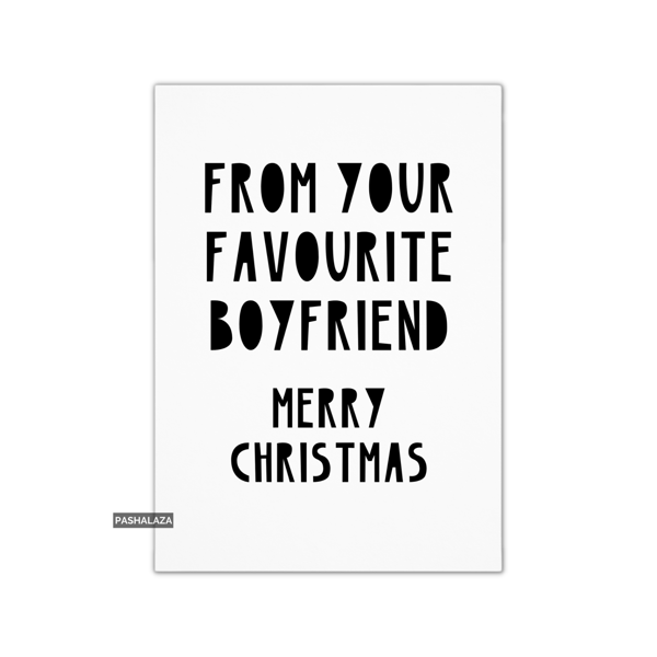 Funny Christmas Card - Novelty Banter Greeting Card - From Favourite Boyfriend