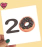 20th Birthday Card, Cute chocolate Doughnut milestone birthday card - Image 2
