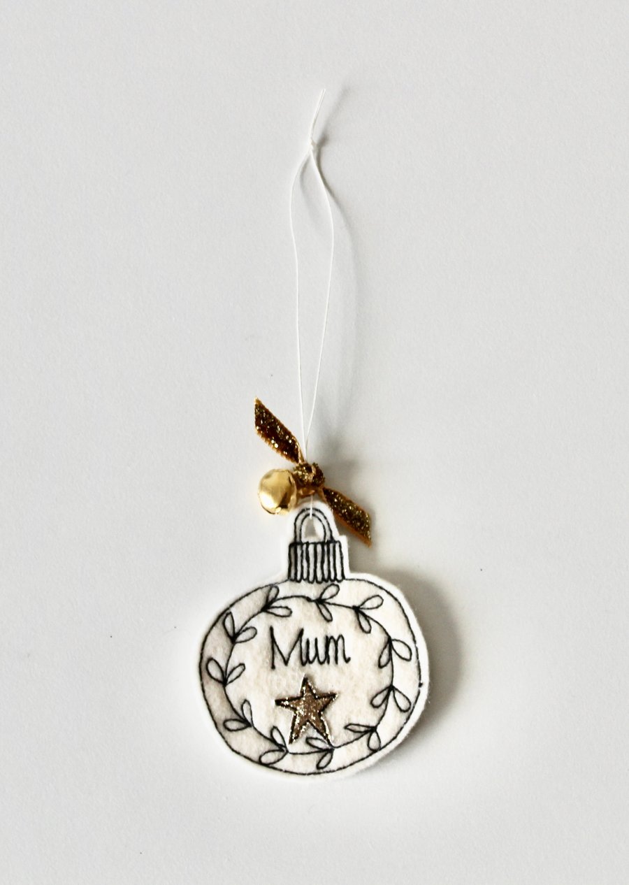 A Bauble for Mum - Wool Felt Christmas Bauble