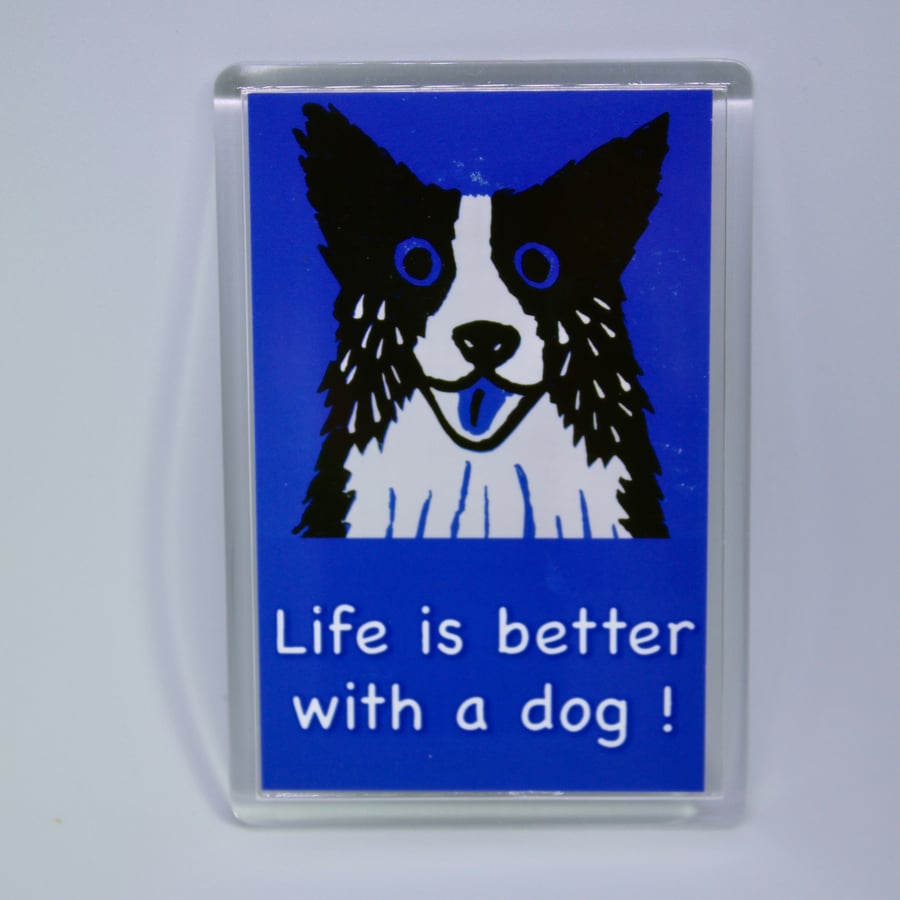 LIFE IS BETTER WITH A DOG FRIDGE MAGNET