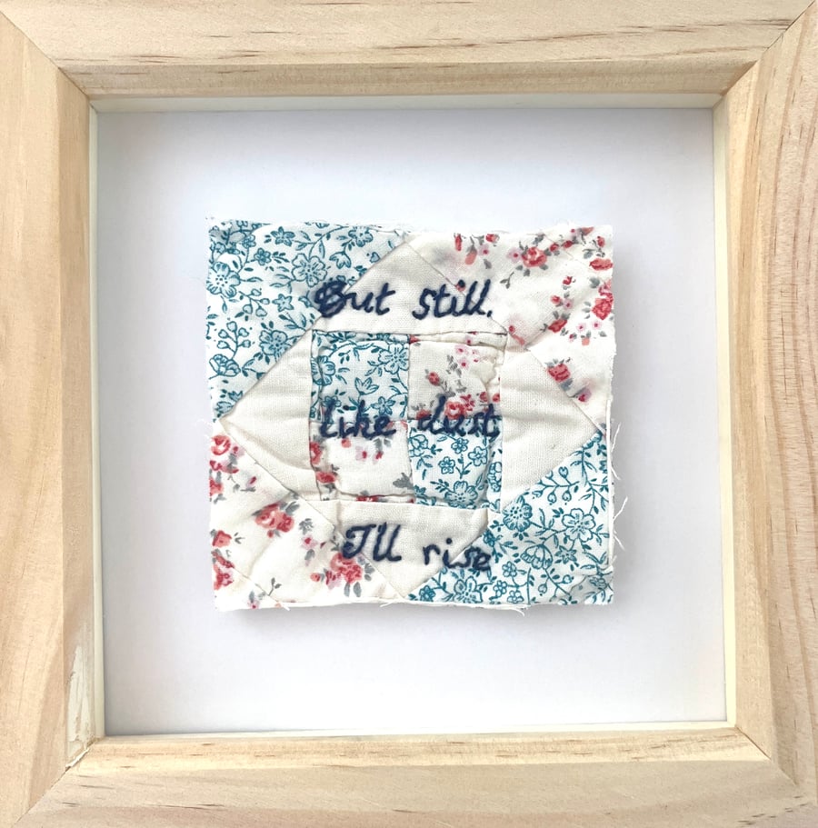 'But Still, Like Dust I'll Rise' Hand embroidered Quilt Art
