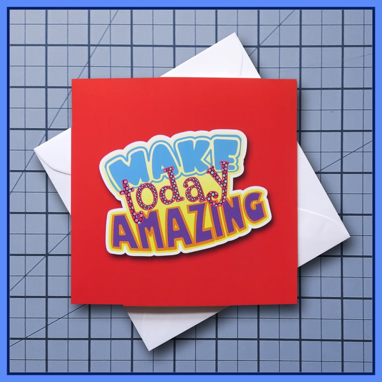 Make Today Amazing  inspirational blank Greeting Card, note card, Red