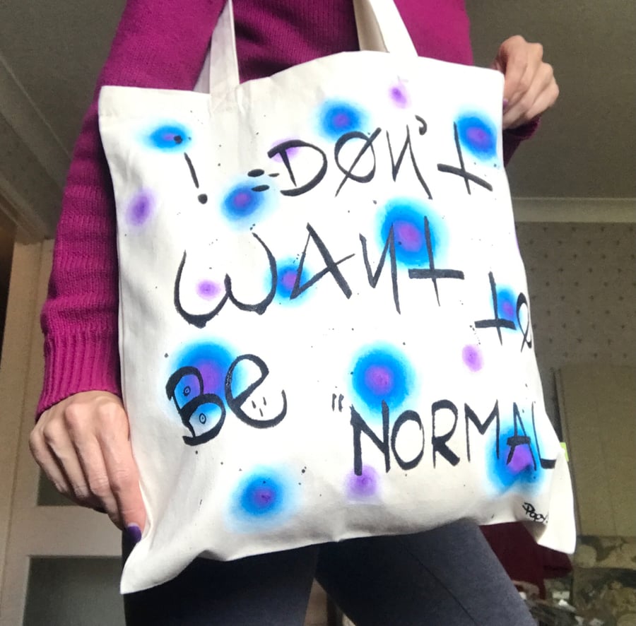 Tote bag I DON’T WANT TO BE NORMAL - certified Organic Cotton - free delivery 