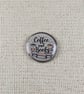 Coffee and Books - Coffee Lover Themed Badge - Large Resin Coated Pin Badge