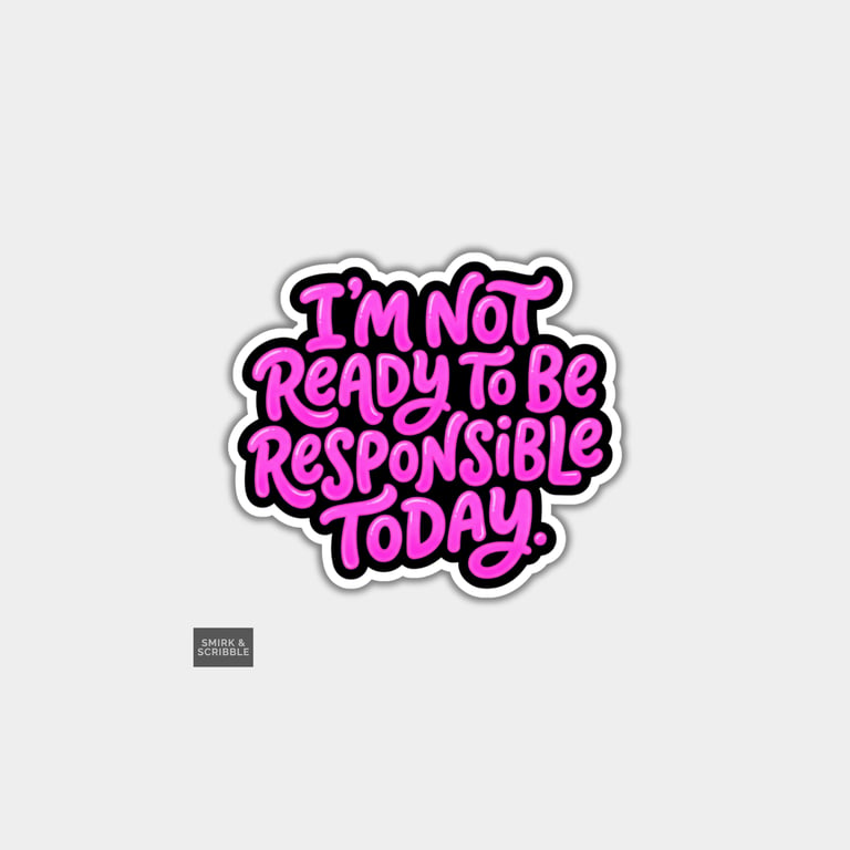 Funny Slogan Die Cut Vinyl Sticker - Not Responsible
