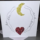 LOVE you to the MOON and back CARD, hand sparkled, hand made, valentine 