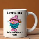 Funny Cold Mug – Little Ms Always Bloody Cold Mug – Cute Pink Cartoon Mug