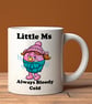 Funny Cold Mug – Little Ms Always Bloody Cold Mug – Cute Pink Cartoon Mug