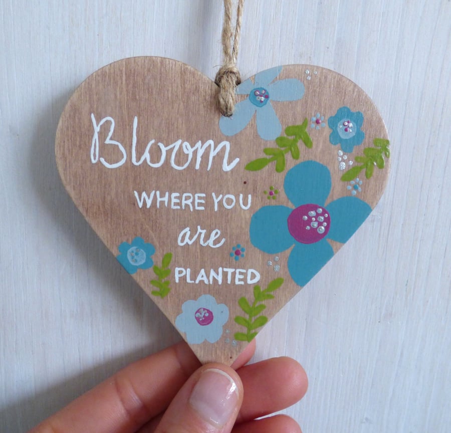 'Bloom Where You Are Planted' Hand Painted Wooden Hanging Heart