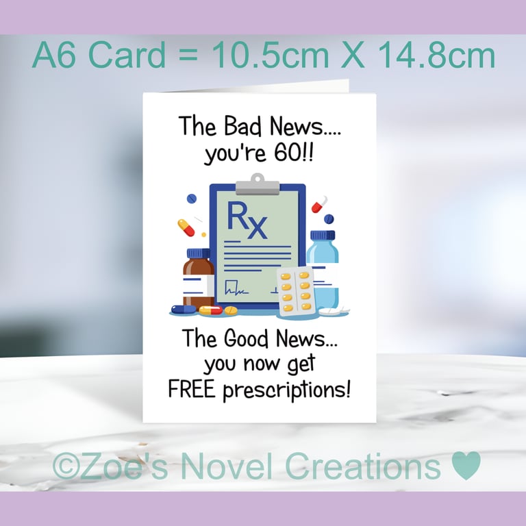 60th Birthday Card, Free Prescriptions A6 10.5cm x 14.8cm