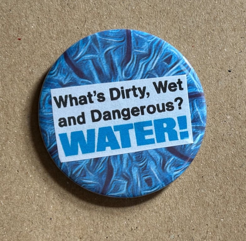 Collage pin badge - vintage book - what's dirty wet and dangerous