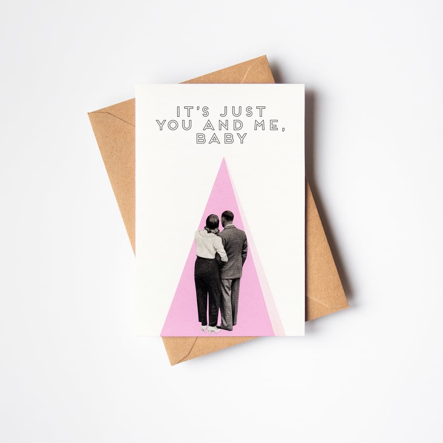 Anniversary Card - It's Just You and Me, Baby