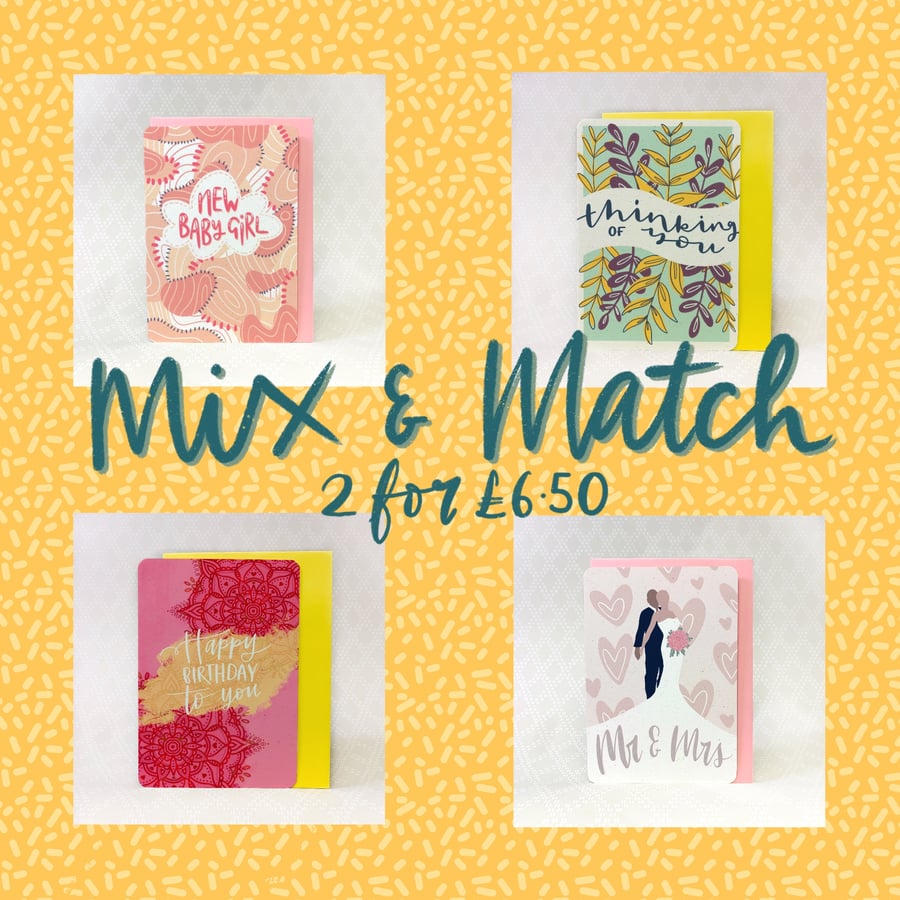 Mix & Match 2 cards for 6.50