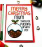 Funny Mum Christmas Card, Mum Christmas Pudding Card From Children  - Image 1