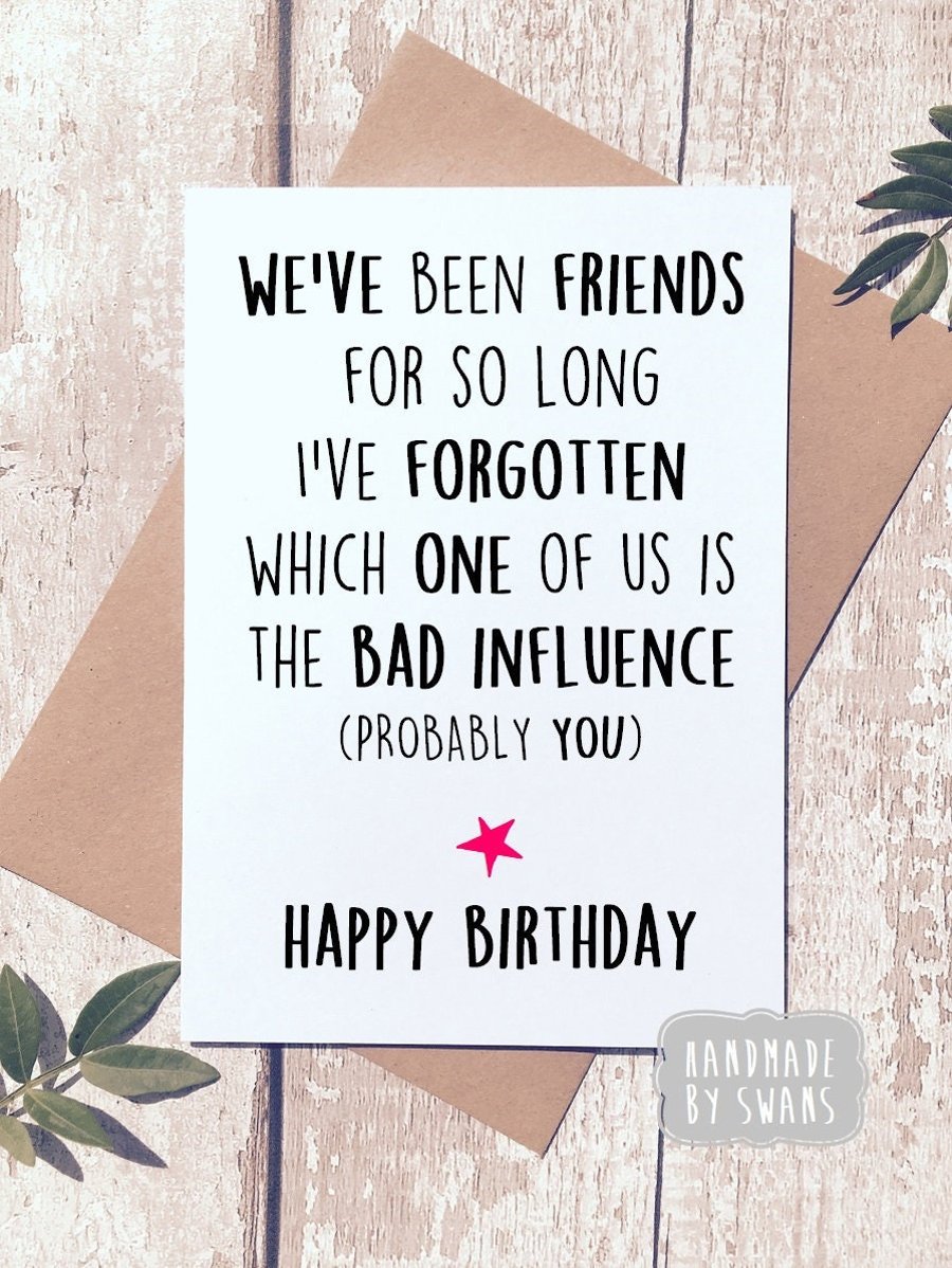 Funny birthday card, birthday card friend, best friend card, friend birthday car