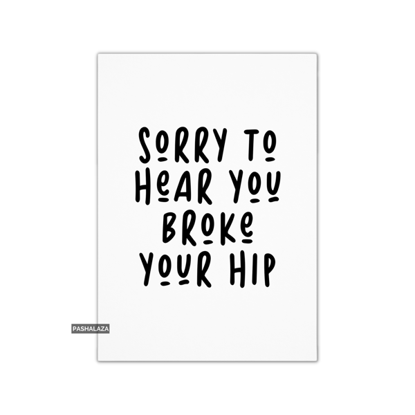 Get Well Card - Novelty Get Well Soon Greeting Card - Hip