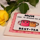 Mother’s Day card, you’re my best-tea pun, birthday mum, with drink coaster 