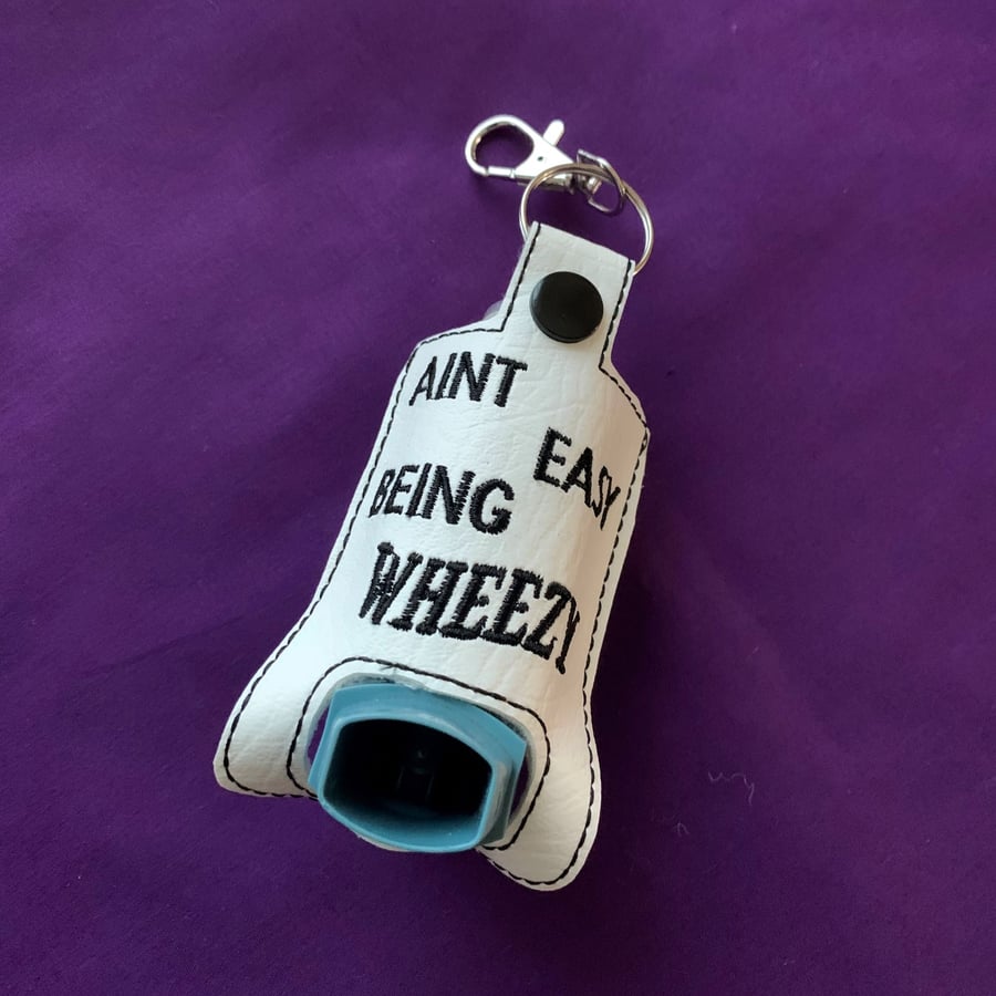 Embroidered Humorous Asthma "Aint Easy Being Wheezy" Inhaler Holder
