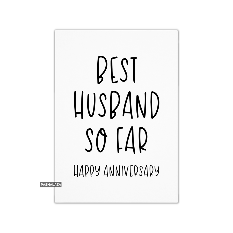 Funny Anniversary Card - Novelty Love Greeting Card - Best Husband So Far