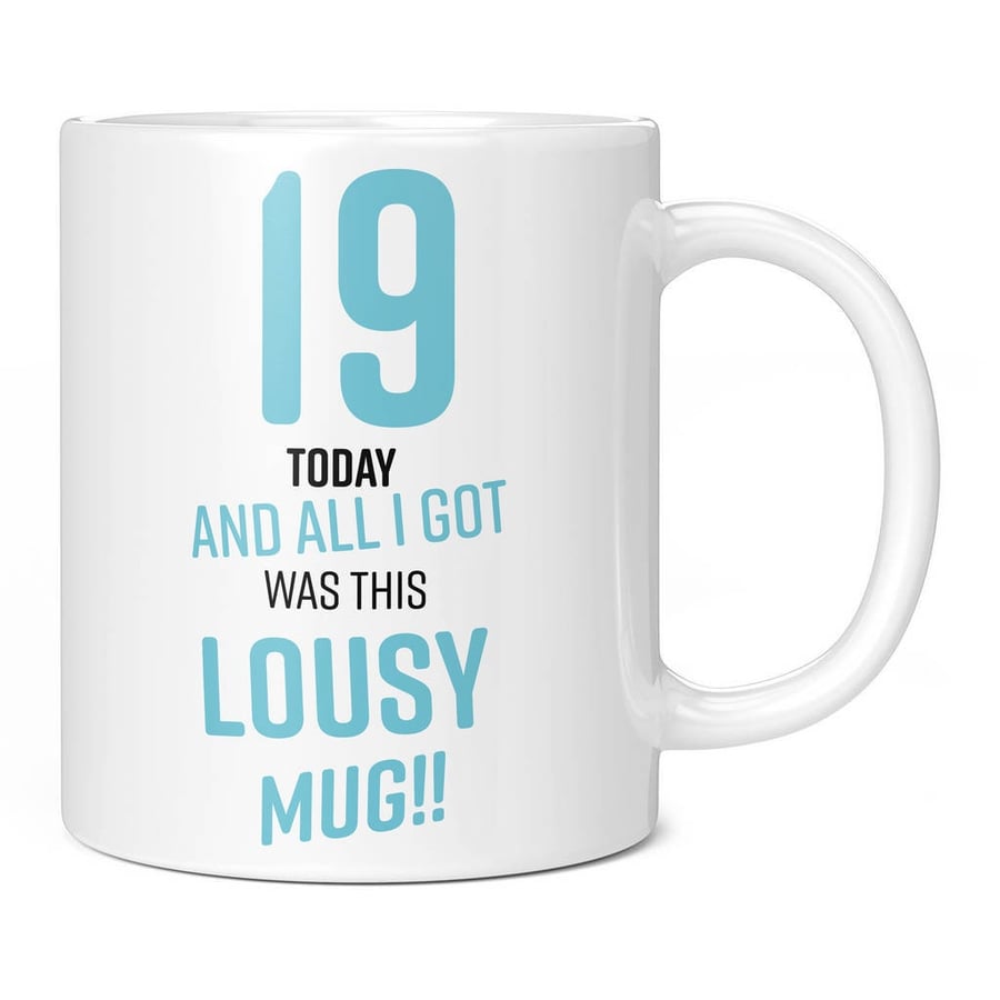Lousy 19th Birthday Present Blue 11oz Coffee Mug Cup - Perfect Birthday Gift for
