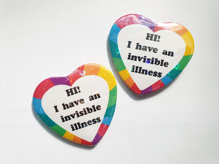 Hi I have an invisible illness badge, disability awareness aid and acceptance